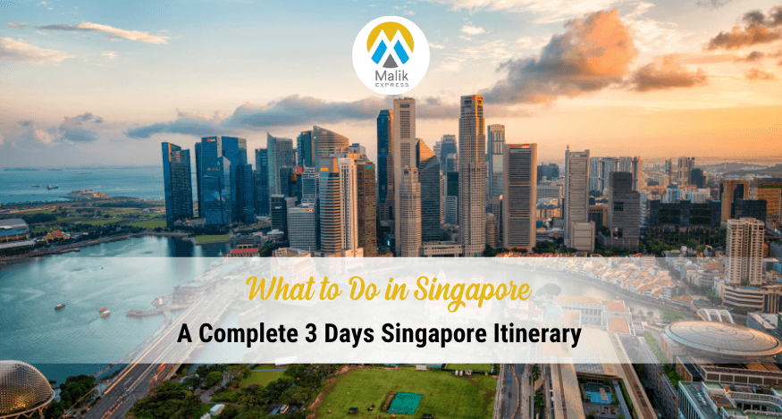 What to Do in Singapore: A Complete 3 Days Singapore Itinerary