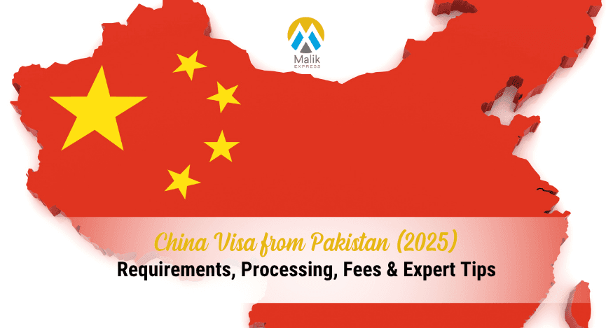 China Visa from Pakistan (2025): Requirements, Processing, Fees & Expert Tips