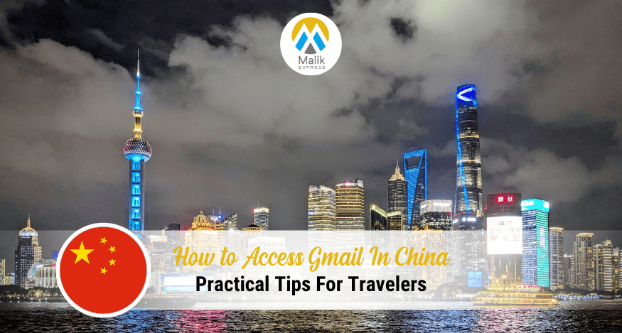 How to Access Gmail In China: Practical Tips For Travelers